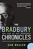 The Bradbury Chronicles: The Life of Ray Bradbury (P.S.)