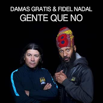 Amazon Com Gente Que No Damas Gratis Fidel Nadal Mp3 Downloads