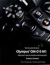 The Complete Guide to Olympus' Om-d E-m1