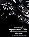 The Complete Guide to Olympus' Om-d E-m1
