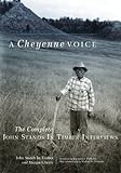 A Cheyenne Voice: The Complete John Stands in Timber Interviews (The Civilization of the American In by John Stands In Timber, Margot Liberty