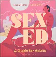 Amazon.com: Sex Ed: A Guide for Adults: 9781526628374: Rare, Ruby ...