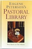 Eugene Peterson's pastoral library: Four books in one volume by 