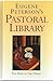 Eugene Peterson's pastoral library: Four books in one volume by 