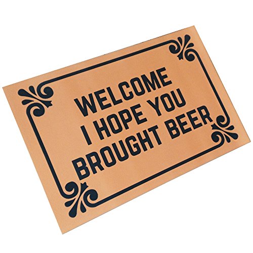 Funny Doormats Welcome! I Hope You Brought Beer – Durable Machine-washable Indoor/outdoor Door Mat 23.6″(L) x 15.7″(W) Inch