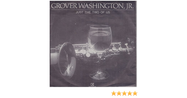 Grover Washington Jr Just The Two Of Us Make Me A Memory 45 Rpm Single Amazon Com Music
