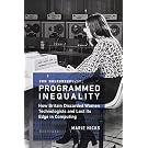 Programmed Inequality – How Britain Discarded Women Technologists and Lost Its Edge in Computing (History of Computing)