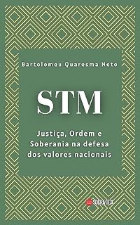 Livro STM: Justiça, Ordem e Soberania na defesa dos valores nacionais (Legis Libros: A Série Jurídica Essencial)