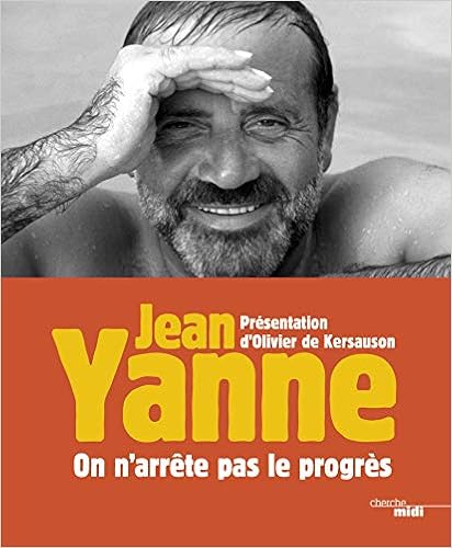On N Arrete Pas Le Progres Jean Yanne Yanne Jean Kersauson Olivier De Books Amazon Com