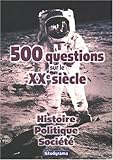 500 questions sur le XXe siÃ¨cle (French Edition) by 