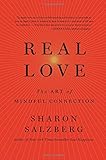 Real Love: The Art of Mindful Connection