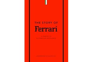 The Story of Ferrari: A Tribute to Automotive Excellence (The Story of Cars)