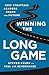 Winning the Long Game: How Strategic Leaders Shape the Future - Book by Steve Krupp