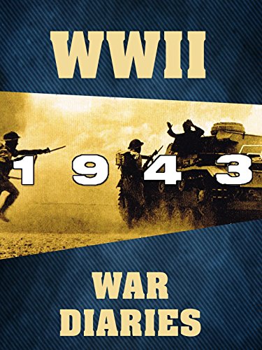 WWII War Diaries: 1943