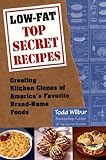 By Todd Wilbur Low-Fat Top Secret Recipes [Paperback]