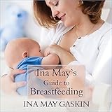 Ina May's Guide to Breastfeeding