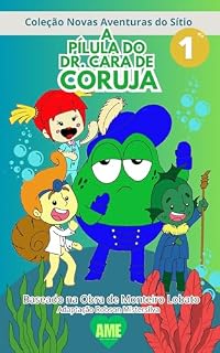 Livro A Pílula do Dr. Cara de Coruja (Novas Aventuras do Sítio do Picapau Amarelo Livro 1)