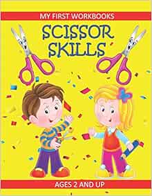 Scissor Skills: My First Workbooks: Ages 2 and Up: Scissor Cutting