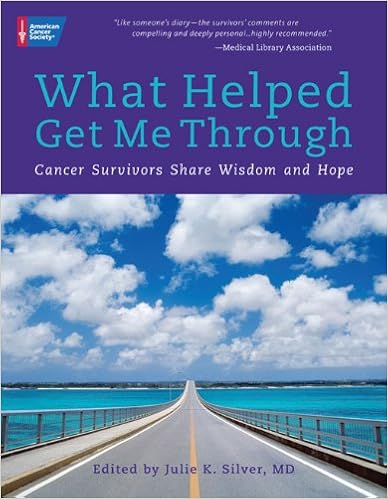 Amazon Com What Helped Get Me Through Cancer Survivors Share Wisdom And Hope Ebook Silver Julie Kindle Store