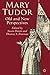 Mary Tudor: Old and New Perspectives by Susan Doran, Thomas Freeman