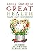 Loving Yourself to Great Health: Thoughts & Food--The Ultimate Diet by 