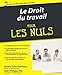 Le droit du travail Pour les Nuls, 3e (French Edition) by