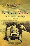 Fortress Malta: An Island Under Siege 1940-1943 (Cassell Military Paperbacks)