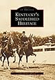 Amazon Com Kentucky S Saddlebred Heritage Ky Images Of
