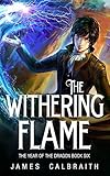The Withering Flame (The Year of the Dragon, Book 6)