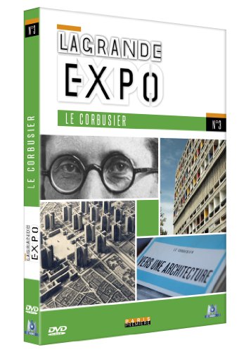 La Grande Expo - N°3 : Le Corbusier, moderne absolument moderne