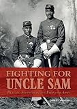Fighting for Uncle Sam: Buffalo Soldiers in the Frontier Army