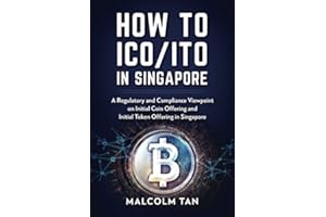 How to ICO/ITO in Singapore: A regulatory and compliance viewpoint on initial coin offering and initial token offering in Singapore