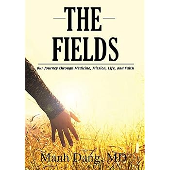 The Fields: Our Journey through Medicine, Mission, Life, and Faith The Fields: Our Journey through Medicine, Mission, Life, and Faith