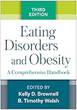 Eating Disorders and Obesity, Third Edition: A