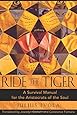 Ride the Tiger: A Survival Manual for the Aristocrats of the Soul