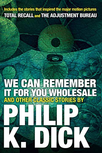 We Can Remember It for you Wholesale and Other Classic Stories cover