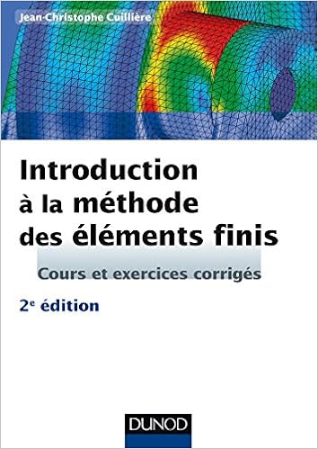 Amazon Fr Introduction A La Methode Des Elements Finis 2e Ed Cours Et Exercices Corriges Cours Et Exercices Corriges Cuilliere Jean Christophe Livres Amazon Fr Introduction A La Methode Des Elements Finis 2e Ed Cours Et Exercices Corriges Cours Et Exercices Corriges Cuilliere Jean Christophe Livres