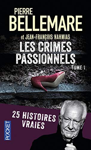Les crimes passionnels : Tome 1 by Pierre Bellemare