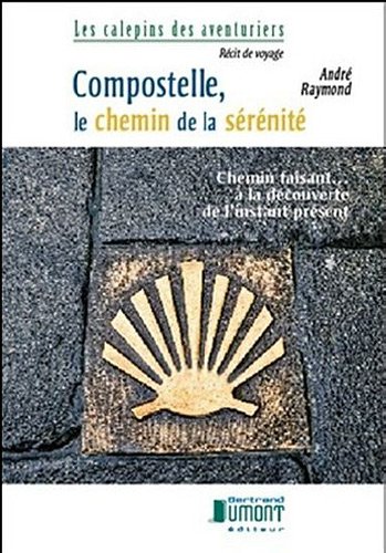 Compostelle, le chemin de la sérénité