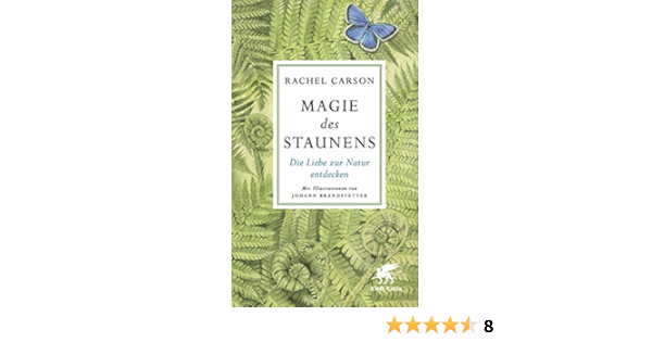 Amazon Com Magie Des Staunens Die Liebe Zur Natur Entdecken German Edition Ebook Carson Rachel Freund Wieland Kindle Store
