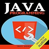 Java Programming: A Beginners Guide to Learning Java, Step by Step by