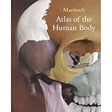 Martini's Atlas of the Human Body, Martini, Frederic H., 0131461230