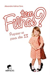 Livro TEM FILHOS? PREPARE-SE PARA ELES II