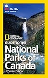National Geographic Guide to the National Parks of Canada, 2nd Edition by National Geographic