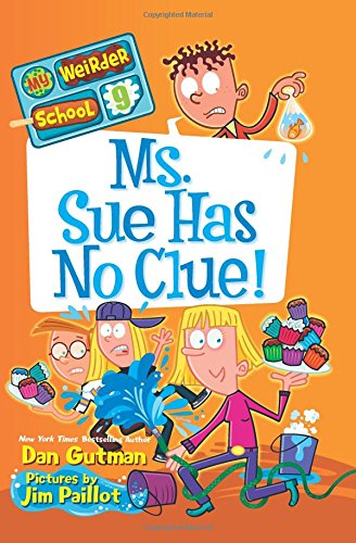 My Weirder School #9: Ms. Sue Has No Clue!
