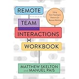 Remote Team Interactions Workbook: Using Team Topologies Patterns for Remote Working