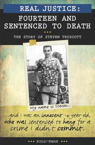 Download Real Justice: Fourteen and Sentenced to Death - The Story of Steven Truscott Download Real Justice: Fourteen and Sentenced to Death - The Story of Steven Truscott