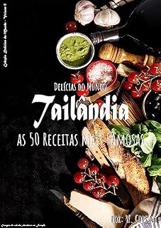 Livro Delícias do Mundo - Tailândia - As 50 receitas mais famosas