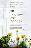 Front cover for the book Even the Dogs by Jon McGregor
