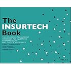 The INSURTECH Book: The Insurance Technology Handbook for Investors, Entrepreneurs and FinTech Visionaries